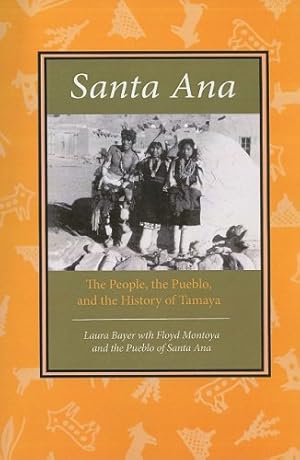 Immagine del venditore per Santa Ana: The People, the Pueblo, and the History of Tamaya by Bayer, Laura [Paperback ] venduto da booksXpress