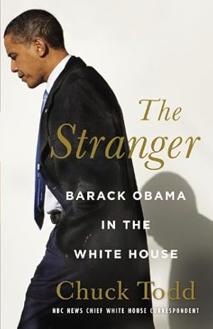 Seller image for The Stranger: Barack Obama in the White House by Todd, Chuck [Hardcover ] for sale by booksXpress