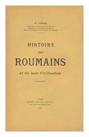 Bild des Verkufers fr Histoire Des Roumains Et De Leur Civilisation / Par N. Jorga zum Verkauf von JLG_livres anciens et modernes