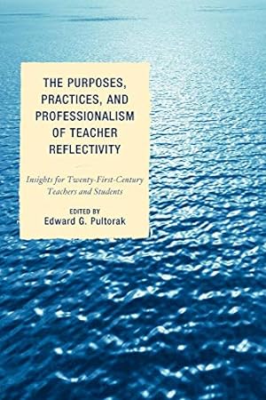 Seller image for The Purposes, Practices, and Professionalism of Teacher Reflectivity: Insights for Twenty-First-Century Teachers and Students [Soft Cover ] for sale by booksXpress