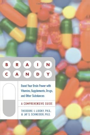 Seller image for Brain Candy: Boost Your Brain Power with Vitamins, Supplements, Drugs, and Other Substances: A Comprehensive Guide by Lidsky, Theodore, Schneider, Jay [Paperback ] for sale by booksXpress