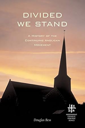 Seller image for Divided We Stand: A History of the Continuing Anglican Movement [Soft Cover ] for sale by booksXpress