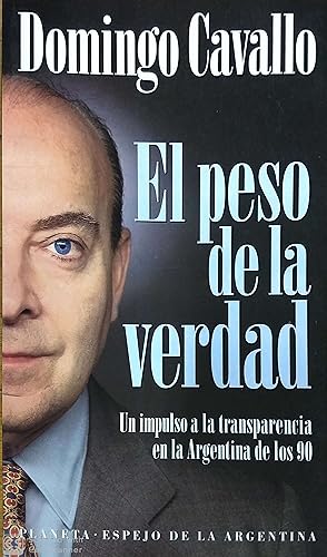 Seller image for El Peso de La Verdad (Espejo de La Argentina) Un impulso a la transparencia en la Argentina de los 90 (Spanish Edition) for sale by Green Libros