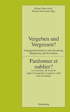 Seller image for Vergeben Und Vergessen? Pardonner Et Oublier? (Pariser Historische Studien) (German Edition) [Hardcover ] for sale by booksXpress