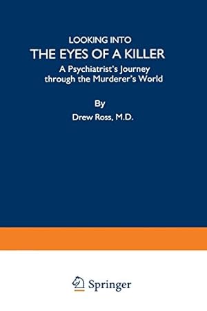 Seller image for Looking into the Eyes of a Killer: A Psychiatrists Journey through the Murderers World by Ross, Drew [Hardcover ] for sale by booksXpress