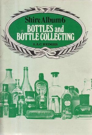 Seller image for Bottles And Bottle Collecting: 6 (Shire Album) (Shire Library) for sale by JLG_livres anciens et modernes