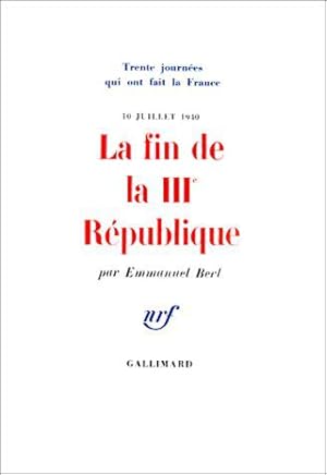 Image du vendeur pour La Fin de la IIIe rpublique, 10 juillet 1940 mis en vente par JLG_livres anciens et modernes