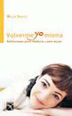 Imagen del vendedor de Volverme yo misma/ Convert Myself: Reflexions Para Madurar Como Mujer (Spanish Edition) a la venta por Green Libros