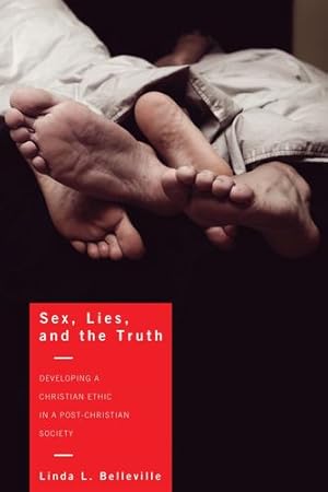 Bild des Verkufers fr Sex, Lies, and the Truth: Developing a Christian Ethic in a Post-Christian Society [Soft Cover ] zum Verkauf von booksXpress