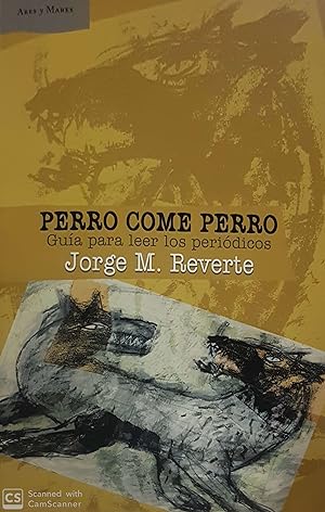 Imagen del vendedor de Perro Come Perro: Guia Para Leer Los Periodicos (Spanish Edition) a la venta por Green Libros