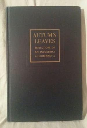 Imagen del vendedor de Autumn Leaves: Reflections of an Industrial Lieutenant a la venta por JLG_livres anciens et modernes