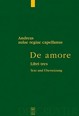 Seller image for Amore / Von Der Liebe: Libri Tres / Drei Bucher (de Gruyter Texte) (German Edition) by Andreas Capellanus [Hardcover ] for sale by booksXpress