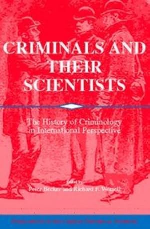 Imagen del vendedor de Criminals and their Scientists: The History of Criminology in International Perspective (Publications of the German Historical Institute) [Hardcover ] a la venta por booksXpress