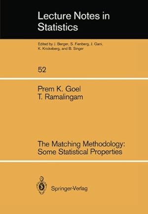 Seller image for The Matching Methodology: Some Statistical Properties (Lecture Notes in Statistics) by Goel, Prem K., Ramalingam, Thirugnanasambandam [Paperback ] for sale by booksXpress