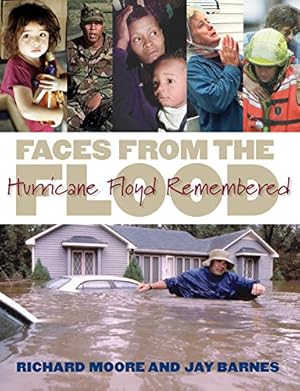 Image du vendeur pour Faces from the Flood: Hurricane Floyd Remembered by Moore, Richard, Barnes, Jay [Paperback ] mis en vente par booksXpress
