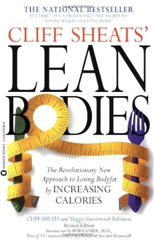 Seller image for Cliff Sheats' Lean Bodies: The Revolutionary New Approach to Losing Bodyfat by Increasing Calories by Sheats, Cliff, Greenwood-Robinson, Maggie, Thornbrugh, Linda [Paperback ] for sale by booksXpress