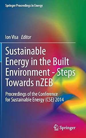 Seller image for Sustainable Energy in the Built Environment - Steps Towards nZEB: Proceedings of the Conference for Sustainable Energy (CSE) 2014 (Springer Proceedings in Energy) [Hardcover ] for sale by booksXpress