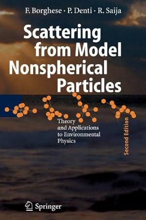 Seller image for Scattering from Model Nonspherical Particles: Theory and Applications to Environmental Physics (Physics of Earth and Space Environments) by Borghese, Ferdinando [Paperback ] for sale by booksXpress
