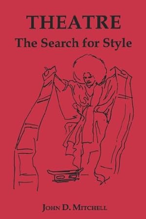 Seller image for Theatre: The Search for Style by Mitchell, John D. [Paperback ] for sale by booksXpress