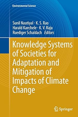 Bild des Verkufers fr Knowledge Systems of Societies for Adaptation and Mitigation of Impacts of Climate Change (Environmental Science and Engineering) [Paperback ] zum Verkauf von booksXpress