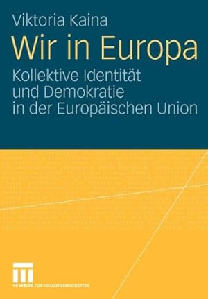 Seller image for Wir in Europa: Kollektive Identität und Demokratie in der Europäischen Union (German Edition) by Kaina, Viktoria [Paperback ] for sale by booksXpress