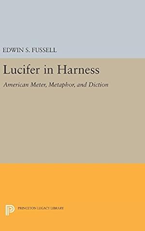 Immagine del venditore per Lucifer in Harness: American Meter, Metaphor, and Diction (Princeton Legacy Library) by Fussell, Edwin S. [Hardcover ] venduto da booksXpress