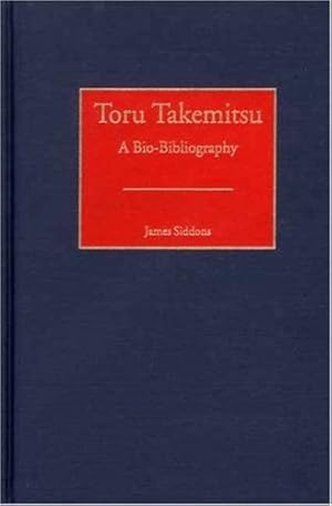 Bild des Verkufers fr Toru Takemitsu: A Bio-Bibliography (Bio-Bibliographies in Music) by Siddons, James [Hardcover ] zum Verkauf von booksXpress