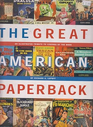 The Great American Paperback: An Illustrated Tribute to Legends of the Book by Lupoff, Richard A.