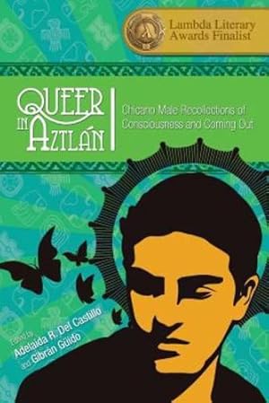 Immagine del venditore per Queer in Aztlán: Chicano Male Recollections of Consciousness and Coming Out by Del Castillo, Adelaida R., Guido, Gibran [Paperback ] venduto da booksXpress