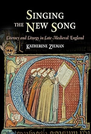 Bild des Verkufers fr Singing the New Song: Literacy and Liturgy in Late Medieval England (The Middle Ages Series) by Zieman, Katherine [Hardcover ] zum Verkauf von booksXpress