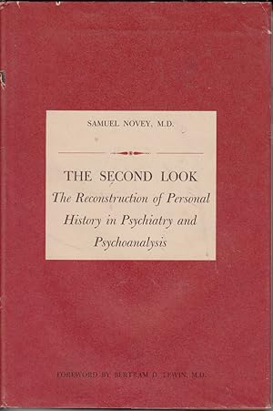 Seller image for The Second Look: The Reconstruction of Personal History in Psychiatry and Psychoanalysis by Novey, Samuel for sale by Robinson Street Books, IOBA