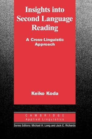 Seller image for Insights into Second Language Reading: A Cross-Linguistic Approach (Cambridge Applied Linguistics) by Koda, Keiko [Paperback ] for sale by booksXpress