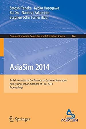 Immagine del venditore per AsiaSim 2014: 14th International Conference on Systems Simulation, Kitakyushu, Japan, October 26-30, 2014. Proceedings (Communications in Computer and Information Science) [Soft Cover ] venduto da booksXpress