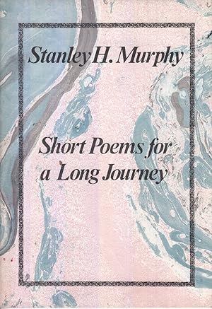 Imagen del vendedor de Short Poems for a Long Journey by Murphy, Stanley H. a la venta por Robinson Street Books, IOBA