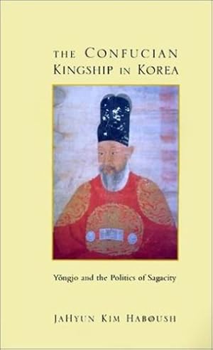 Seller image for The Confucian Kingship in Korea by Haboush, JaHyun Kim [Paperback ] for sale by booksXpress