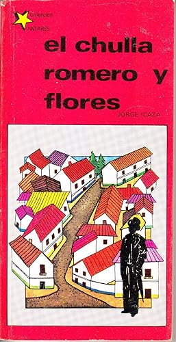 Imagen del vendedor de El Chulla Romero y Flores by Icaza, Jorge a la venta por Robinson Street Books, IOBA