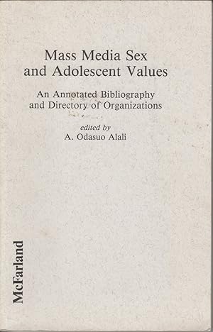 Bild des Verkufers fr Mass Media Sex and Adolescent Values: An Annotated Bibliography and Directory of Organizations by Alali, A. Odasuo zum Verkauf von Robinson Street Books, IOBA