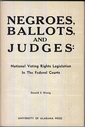 Seller image for Negroes, Ballots, and Judges: National Voting Rights Legislation in the Federal Courts by Strong, Donald S. for sale by Robinson Street Books, IOBA