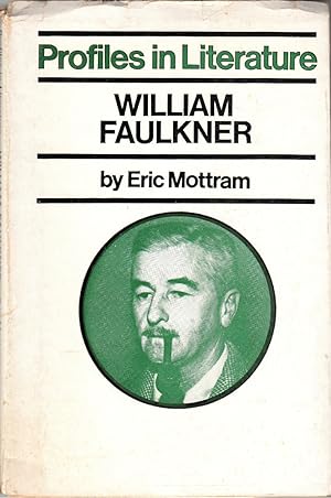 Bild des Verkufers fr Profiles in Literature: William Faulkner by Mottram, Eric zum Verkauf von Robinson Street Books, IOBA