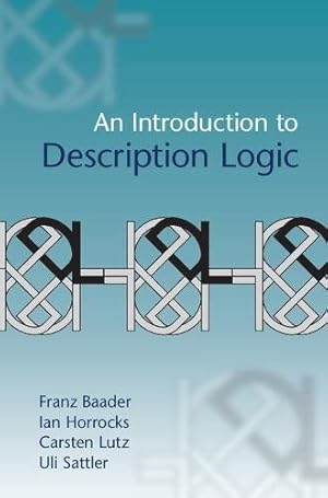 Seller image for An Introduction to Description Logic by Baader, Franz, Horrocks, Ian, Lutz, Carsten, Sattler, Uli [Hardcover ] for sale by booksXpress