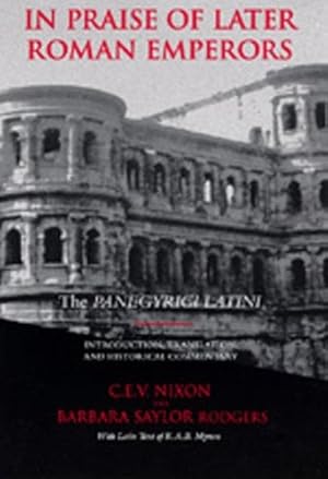 Bild des Verkufers fr In Praise of Later Roman Emperors: The Panegyrici Latini (Transformation of the Classical Heritage) by Nixon, C. E. V., Rodgers, Barbara Saylor [Hardcover ] zum Verkauf von booksXpress