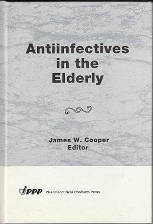 Seller image for Antiinfectives in the Elderly by Cooper, James W., editor for sale by Robinson Street Books, IOBA