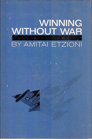Image du vendeur pour Winning Without War by Etzioni, Amitai mis en vente par Robinson Street Books, IOBA