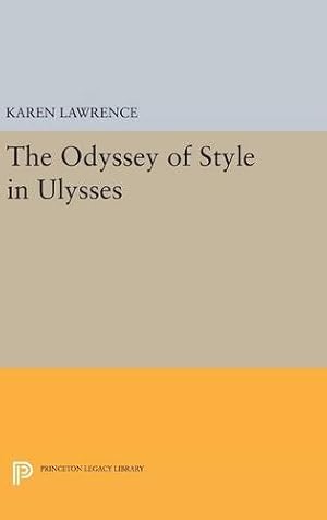 Immagine del venditore per The Odyssey of Style in Ulysses (Princeton Legacy Library) by Lawrence, Karen [Hardcover ] venduto da booksXpress