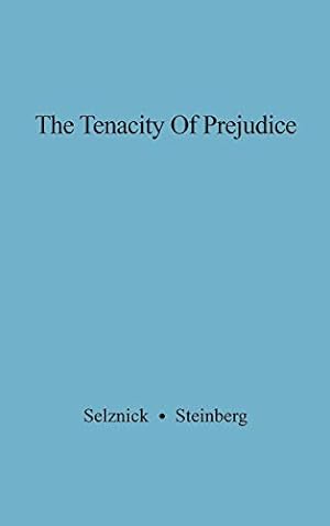 Seller image for The Tenacity of Prejudice: Anti-Semitism in Contemporary America (University of California Five-Year Study of Anti-Semitism) [Hardcover ] for sale by booksXpress