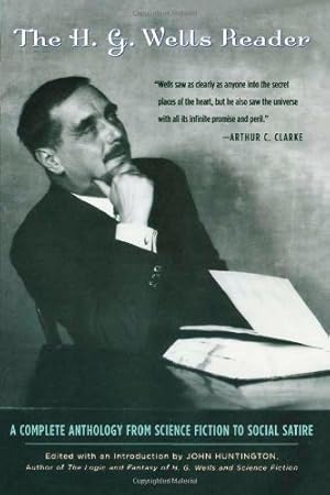 Image du vendeur pour The H.G. Wells Reader: A Complete Anthology from Science Fiction to Social Satire by H.G. Wells [Paperback ] mis en vente par booksXpress