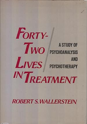 Bild des Verkufers fr Forty-Two Lives in Treatment: A Study of Psychoanalysis and Psychotherapy by Wallerstein, Robert S. zum Verkauf von Robinson Street Books, IOBA