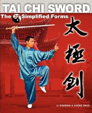Immagine del venditore per Tai Chi Sword: The 32 Simplified Forms by Li, Guangqi, Zhao, Cheng [Paperback ] venduto da booksXpress