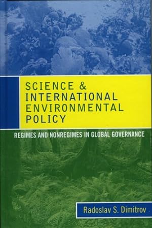 Seller image for Science and International Environmental Policy: Regimes and Nonregimes in Global Governance by Dimitrov, Radoslav S. [Hardcover ] for sale by booksXpress