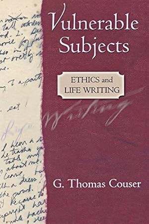Seller image for Vulnerable Subjects: Ethics and Life Writing by Couser, G. Thomas [Paperback ] for sale by booksXpress